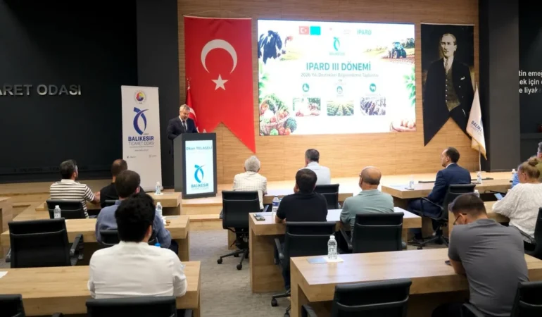 Balıkesir’de IPARD III 2026 Hibe Destekleri Toplantısı Yapıldı